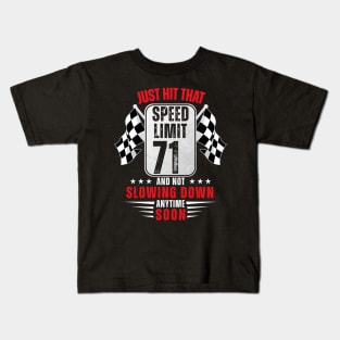 71th Birthday Speed Limit Sign 71 Years Old Funny Racing Kids T-Shirt